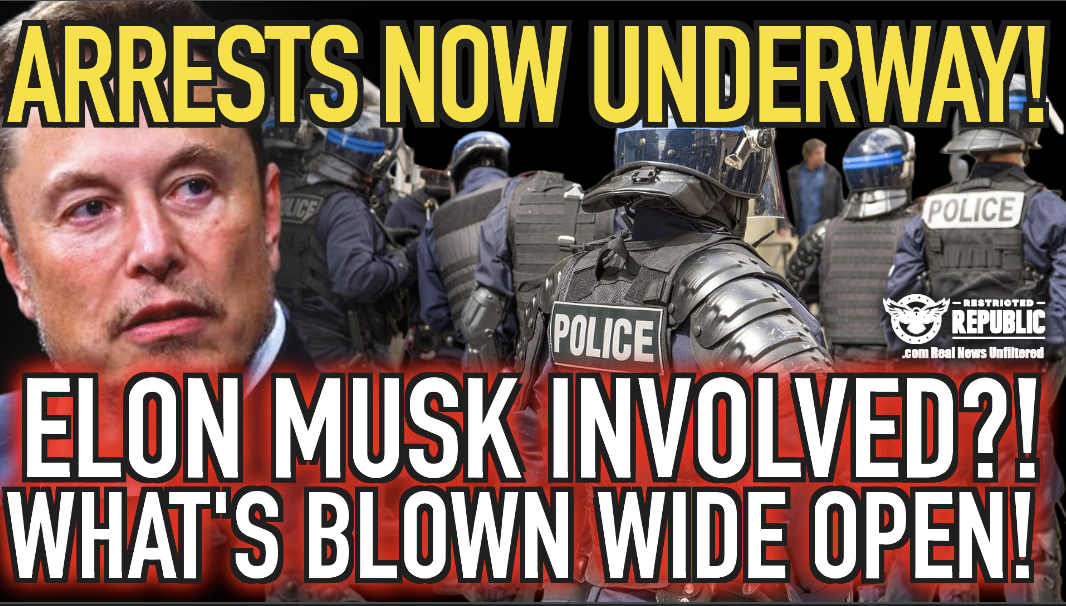 Arrests Now Underway! Elon Musk Involved!? What’s Blown Wide Open!  Major Scandal!